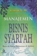 Manajemen Bisnis Syariah Kaya di Dunia Terhormat di Akhirat