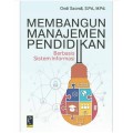 Membangun manajemen pendidikan berbasis sistem informasi