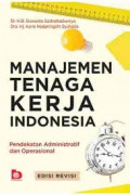 Manajemen tenaga kerja indonesia: pendekatan administratif dan operasional