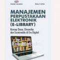 Manajemen perpustakaan elektronik (e-library): konsep dasar, dinamika dan sustainable di era digital