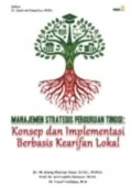 Manajemen Strategis Perguruan Tinggi: Konsep dan Implementasi Berbasis Kearifan Lokal
