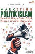 Marketing Politik islam : Menelisik Upaya Partai Politik Mencari Simpatik Masyarakat