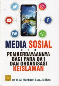 Media sosial dan pemberdayaannya bagi para da'i dan organisasi keIslaman