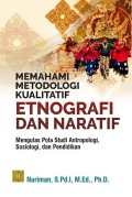 Memahami Metodologi Kualitatif Etnografi dan Naratif