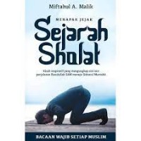 Menapak jejak sejarah sholat: kisah inspiratif yang mengungkap sisi lain perjalanan Rasulullah SAW menuju Sidratul Muntaha
