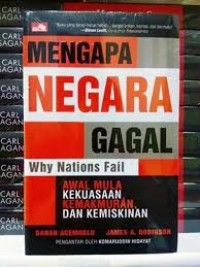 Mengapa negara gagal : awal mula kekuasaan, kemakmuran, dan kemiskinan