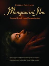 Mengawini Ibu: Senarai Kisah Yang Menggetarkan