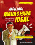 Menjadi mahasiswa ideal : sukses akademis dan organisasi