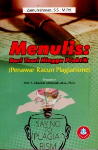 Menulis: dari teori hingga praktik (penawar racun plagiarisme)