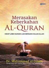 Merasakan keberkahan al-quran: hidup lebih sukses lagi bersama kalam Allah