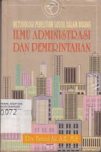 Metodologi penelitian sosial dalam bidang ilmu administrasi dan pemerintahan