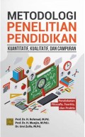 Metodologi Peneltian Pendidikan: Kuantitatif, Kualitatif, dan Campuran