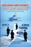 Mewujudkan Kampus Merdeka : Strategi dan Tantangan Implementasi MBKM Menuju Transformasi Pendidikan Tinggi yang Fleksibel dan Inovatif