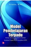 Model pembelajaran terpadu: konsep, strategi dan implementasinya dalam kurikulum tingkat satu pendidikan (KTSP)