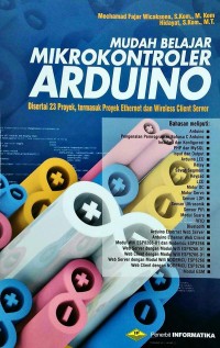 Mudah belajar mikrokontroler arduino: disertai 23 proyek, termasuk proyek ethernet dan wireless client server