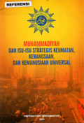 Muhammadiyah dan isu-isu strategis keumatan, kebangsaan, dan kemanusiaan universal