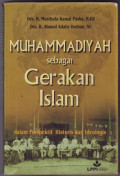 Muhammadiyah sebagai gerakan islam :
dalam perspektif historis dan ideologi