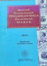 Himpunan Putusan-Putusan Pengadilan Niaga Dalam Perkara Merek Jilid 2