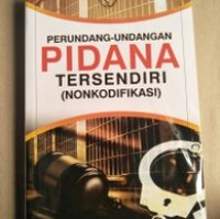 Perundang-undangan pidana tersendiri (nonkodifikasi)