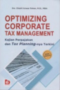 Optimizing corporate tax management : kajian perpajakan dan tax planningnya terkini