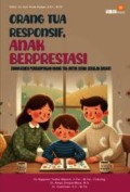Orang Tua Responsif, Anak Berprestasi ( Manajemen Pendampingan Orang Tua Untuk Siswa sekolah  Dasar )