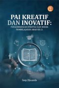 PAI Kreatif dan Inovatif: Pengembangan Strategi dan Media Pembelajaran Abad Ke-21