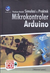 Panduan mudah simulasi dan praktek mikrokontroler arduino