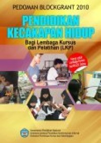 Pedoman blockgrant 2010 pendidikan kecakapan hidup bagi lembaga kursus dan pelatihan (LKP)