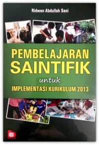 Pembelajaran saintifik untuk implementasi kurikulum 2013