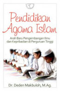 Pendidikan agama islam: arah baru pengembangan ilmu dan kepribadian diperguruan tinggi