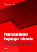 penegakan hukum lingkungan indonesia: penegakan hukum administrasi, hukum perdata, dan hukum pidana menurut uu no. 23 tahun 2009