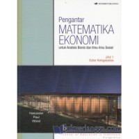 Pengantar matematika ekonomi untuk analisis bisnis dan ilmu-ilmu sosial, jilid 1