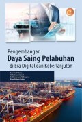 Pengembangan Daya Saing Pelabuhan di Era Digital dan Keberlanjutan