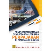 Peninjauan Kembali Sengketa Atau Perkara Perpajakan Di Mahkamah Agung