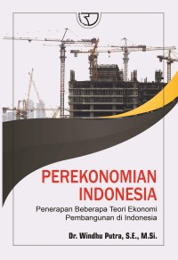 Perekonomian Indonesia penerapan beberapa teori ekonomi pembangunan di Indonesia