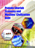 Pseudo shariah economy and muslim's civilization debt