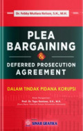 Plea Bargaining & Deferred Prosecution Agreement: dalam Tindak Pidana Korupsi