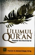 Ulumul Qur'an : pengantar ilmu-ilmu Al-Qur'an