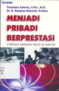 Menjadi pribadi berprestasi: strategi kerasan kerja di kantor