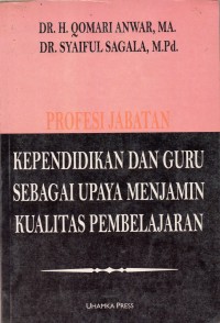 Profesi jabatan kependidikan dan guru sebagai upaya menjamin kualitas pembelajaran