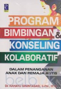 Program bimbingan dan konseling kolaboratif dalam penanganan anak dan remaja autis