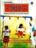 Program lingkungan aman bagi anak : modul belajar pendekatan partisipatoris dalam mengelola program