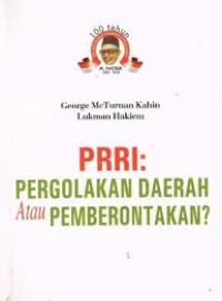 PRRI Pengolakan Daerah Atau Pemberontakan ?