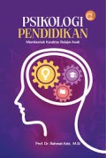 Psikologi Pendidikan Membentuk Karakter  Belajar Anak