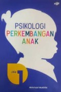 Psikologi Perkembangan Anak Jilid 1