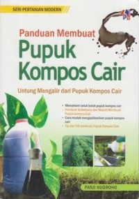 Panduan membuat pupuk kompos : untung mengalir dari pupuk kompos cair