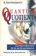 Quantum quotient (kecerdasan quantum): cara cepat melejitkan IQ, EQ, dan SQ secara harmonis