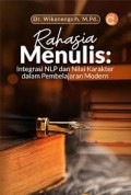 Rahasia Menulis Integrasi NLP dan Nilai Karakter dalam Pembelajar Modern