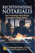 Rechtsvinding Notarialis : dari Formalisasi Akta menuju Rasionalitas Relasi Hukum