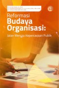 Reformasi Budaya Organisasi : Jalan Menuju Kepercayaan Publik